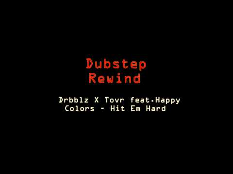 Drbblz X Tovr feat. - Happy Colors - Hit Em Hard