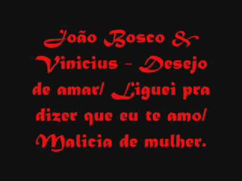 Desejo De Amar Liguei Pra Te Dizer Malicia De Mulher - João Bosco e Vinícius