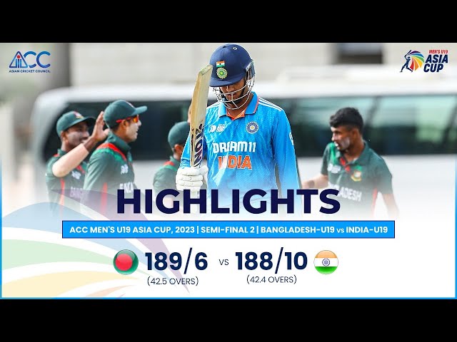 ACC Men’s U19 Asia Cup | Bangladesh-U19 vs India-U19 | Semi-Final 2 | Highlights