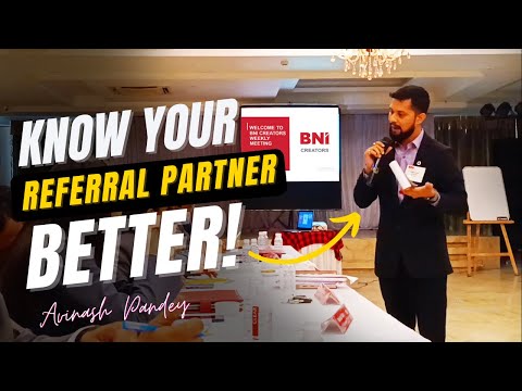 Know your #referral Partner better! - #BNI Education Slot by Avinash Pandey #BNICreators