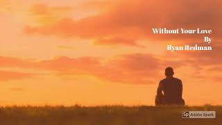 Without Your Love (Aaron Tippin Cover)