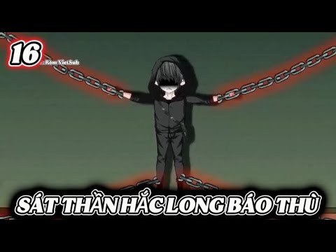 Tập 16 | Sát Thần Hắc Long Báo Thù | Ròm VietSub