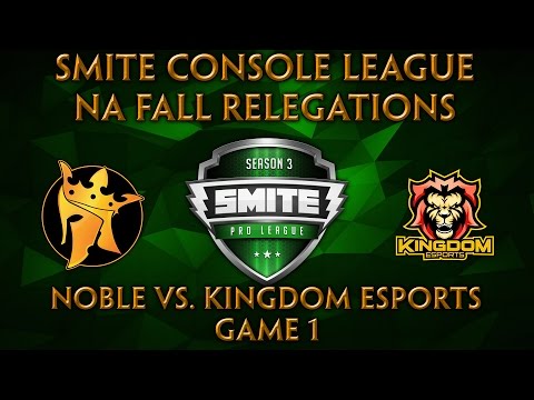 SMITE Console League NA Fall Relegations - Noble Esports vs. Kingdom Esports (Game 1)