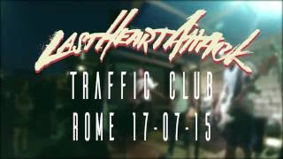 Last Heart Attack FULL SET at Traffic Live Club - Rome, 17.07.15