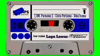 Download lagu [ OM. Purnama ] - Cinta Pertama - Oma Irama mp3
