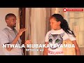 NAKANWAGI EPISODE 40 NTWALA MUBAKATEYAMBA