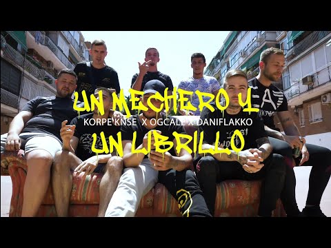 OGCALE X KORPE KNSE X DANIFLAKKO - UN MECHERO Y UN LIBRILLO (videoclip)