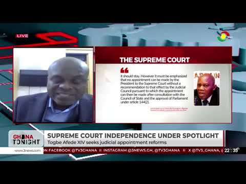Togbe Afede XIV seeks judicial appointment reforms, raising questions of court expansion