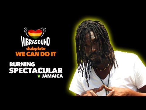Burning Spectacular - We Can Do It (Vibrasound Dubplate)