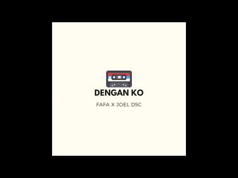 Fafa - Dengan Ko (Audio) Feat Joel D5C