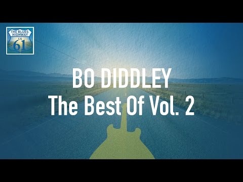 Bo Diddley - The Best Of Vol 2 (Full Album / Album complet)