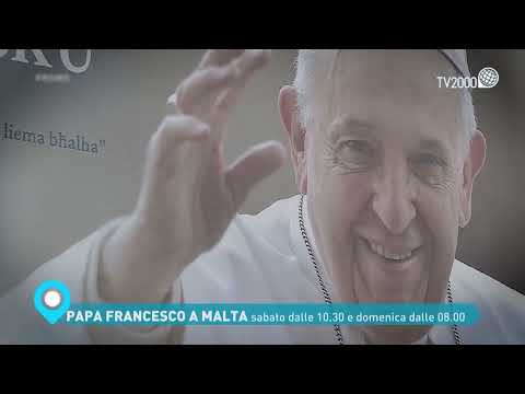 Papa Francesco a Malta - Sabato 2 aprile dalle ore 10 30 e domenica 3 aprile dalle ore 8 su Tv2000