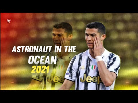 Cristiano Ronaldo • Astronaut In The Ocean • Masked Wolf • Skills & Goal • 2021 | HD
