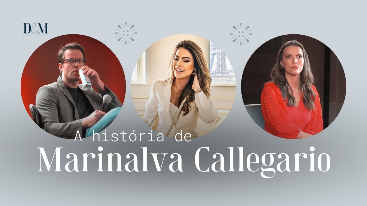 A história de Marinalva Callegario | D&M PODCAST