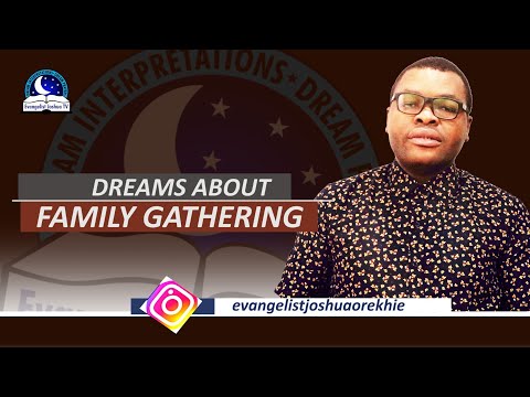 Dream About Family Gathering - Meaning from Evangelist Joshua
