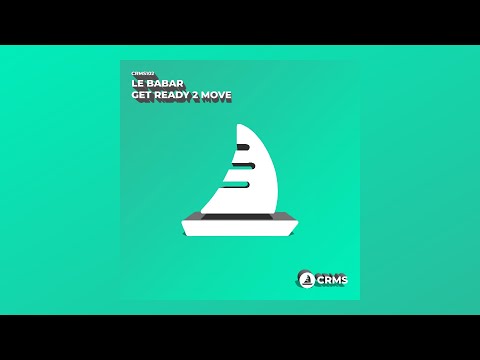 Le Babar - Get Ready 2 Move (Radio Edit) [CRMS102]