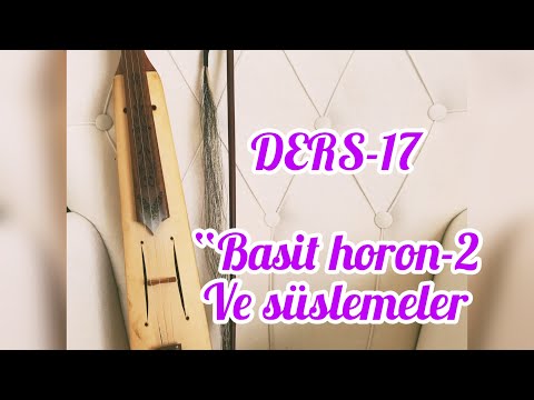 BASİT HORON VE SÜSLEME "KEMENÇE DERSLERİ 17"