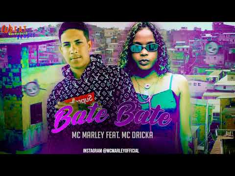 MC MARLEY feat. MC DRICKA - BATE BATE