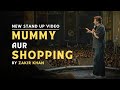 Mummy Aur Shopping Zakir Khan Stand Up Comedy Sukha Puri 9