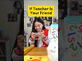 If Teacher Is Your Friend