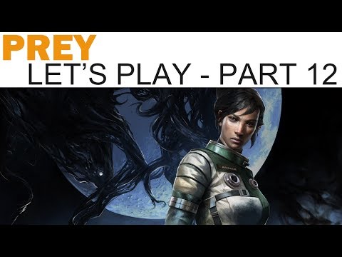 Prey Let's Play - Part 12 - January (Plan B)
