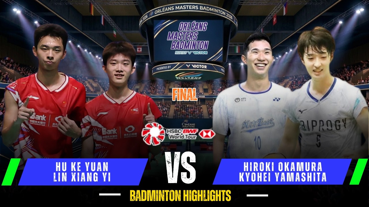 HU KE Yuan/LIN Xiang Yi vs Hiroki OKAMURA/Kyohei YAMASHITA | Orleans Masters 2026 Badminton