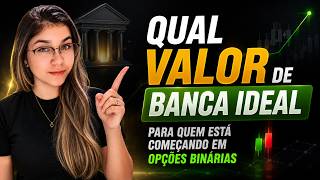👉 QUAL A BANCA IDEAL PARA COMEÇAR NAS OPÇÕES BINÁRIAS? VEJA QUANTO VOCÊ REALMENTE PRECISA !