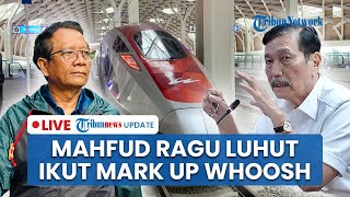 LIVE: Mahfud MD Ragu Luhut Terlibat Dugaan Mark Up Whoosh: Proyek dari 2016, Dia Baru Gabung 2020