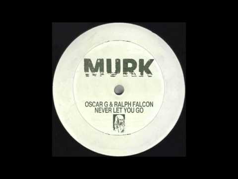 Oscar G & Ralph Falcon - Never Let You Go