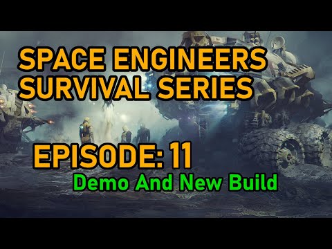 Space Engineers - Season 2- Episode- 11  Demo and New Build