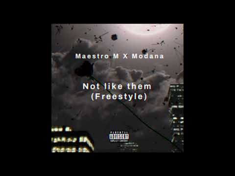 Maestro M x Modana - Not like them (freestyle)
