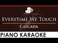 Cascada Everytime We Touch HIGHER Key Piano Karaoke Instrumental