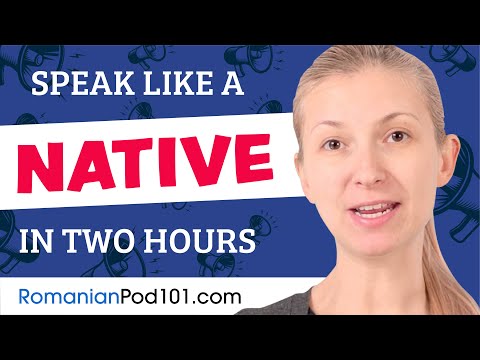 Do You Have 120 Minutes? You Can Speak Like a Native Romanian Speaker