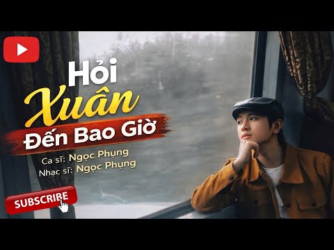 Hỏi xuân đến bao giờ - Ngọc Phụng