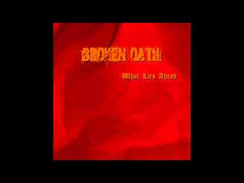 Broken Oath - What Lies Ahead