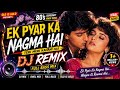Ek Pyar Ka Nagma Hai Retro Bollywood DJ Remix Old Is Gold