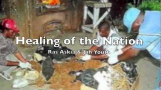 Healing of the Nation by Ras Askia & Jah Youth (Hardcore Production)