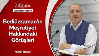 Bediüzzaman'ın Meşrutiyet Hakkındaki Görüşleri/Adem Ölmez