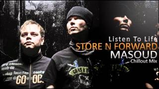 Store N Forward - Listen To Life (Masoud Chillout Mix)