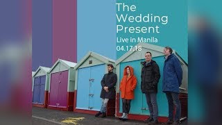 The Wedding Present Live in Manila 04.17.18