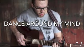 Earl - Dance Around My Mind