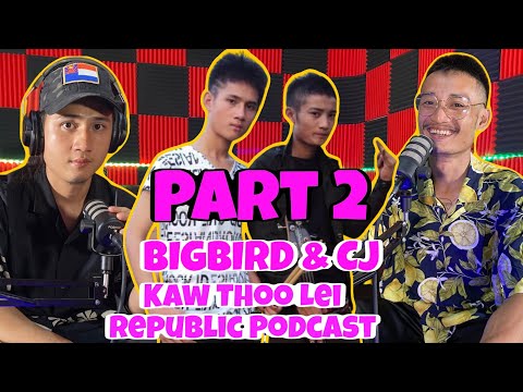 BIGBIRD & CJ talked about their childhood dream on # Kaw thoo lei republic podcast#