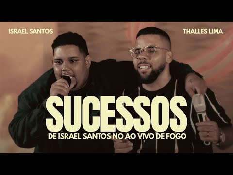 SUCESSOS DE ISRAEL SANTOS NO (AOVIVO DE FOGO) THALLES LIMA