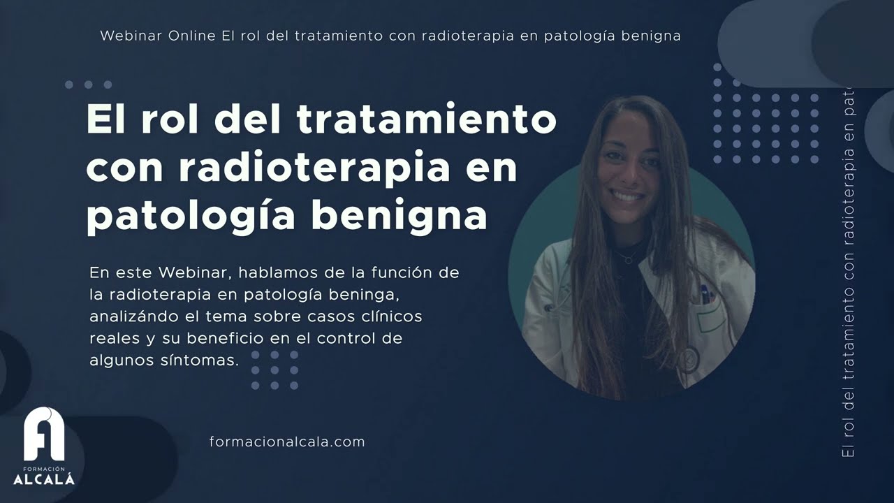 Video de presentación Webinar El rol del tratamiento con radioterapia en patología benigna
