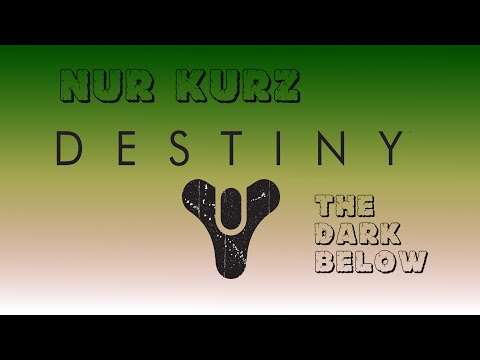 Nur kurz: Destiny - The Dark Below