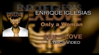 Enrique Iglesias - Only a women [Deluxe Edition Bonus Track] (Lyrics)