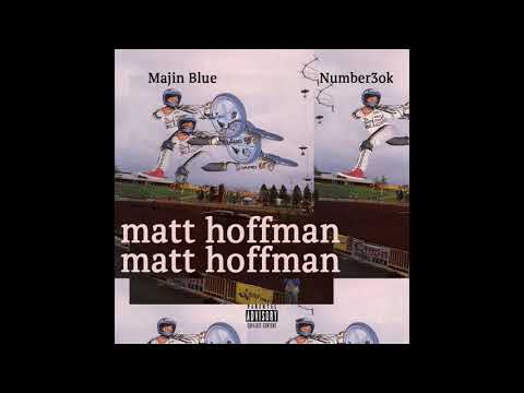 @Number3ok x @Majin Blue - MATT HOFFMAN (CHILL SWAG) #AYYYEE