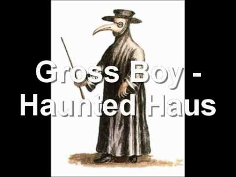 Gross Boy - Haunted Haus