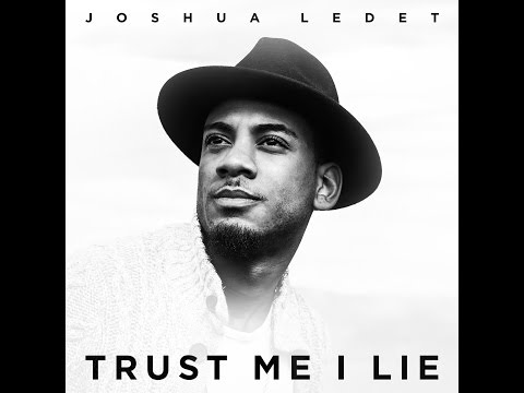 Trust Me I Lie - Joshua Ledet