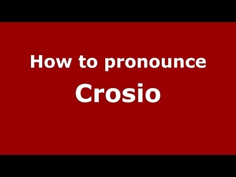 How to pronounce Crosio (Italian/Italy) - PronounceNames.com